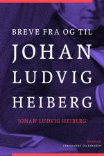 Breve fra og til Johan Ludvig Heiberg af Johan Ludvig Heiberg