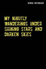 My nightly wanderings under shining stars and darken skies af Henrik Neergaard