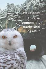 En rejse gennem mit mørke sind og retur af Per Bo Soltoft