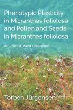 Phenotypic Plasticity in Micranthes foliolosa and Pollen and Seeds in Micranthes foliolosa