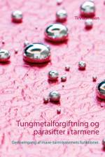 Tungmetalforgiftning og parasitter i tarmene