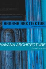 Havana Arkitektur - Havana Architecture af Jan Johansson