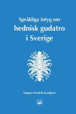 Språkliga intyg om hednisk gudatro i Sverige af Magnus Fredrik Lundgren