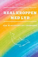 Heal Kroppen med Lyd