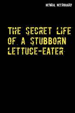 The secret life of a stubborn lettuce-eater af Henrik Neergaard