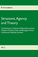 Structure, Agency and Theory af Ib Gram-Jensen