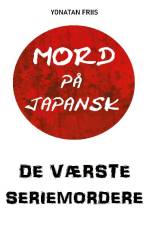 Mord på japansk: De værste seriemordere