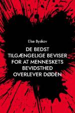 De bedst tilgængelige beviser for at menneskets bevidsthed overlever døden