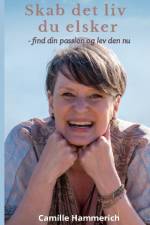 Skab det liv du elsker