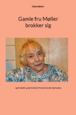 Gamle fru Møller brokker sig