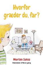 Hvorfor græder du, far? af Morten Saksø