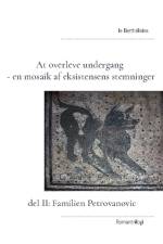 At overleve undergang - en mosaik af eksistensens stemninger af - le Berthélaine