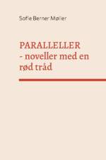 Paralleller af Sofie Berner Møller