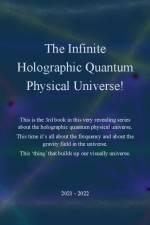 The Infinite Holographic Quantum Physical Universe! af J.E. Andersen