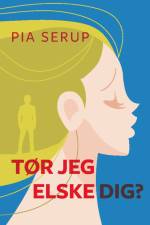Tør jeg elske dig? af Pia Serup