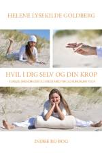 Hvil i dig selv og din krop af Helene Lysekilde Goldberg