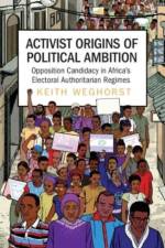 Activist Origins of Political Ambition af Keith (Goteborgs Universitet Weghorst