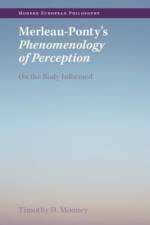 Merleau-Ponty's Phenomenology of Perception af Timothy D. (University College Dublin) Mooney