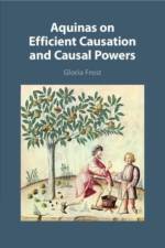 Aquinas on Efficient Causation and Causal Powers af Gloria (University of St Thomas Frost