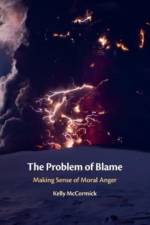 The Problem of Blame af Kelly (Texas Christian University) McCormick