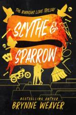 Scythe & Sparrow af Brynne Weaver