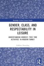 Gender, Class, and Respectability in Leisure af GÃ¶kben Demirbaş