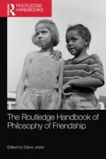 The Routledge Handbook of Philosophy of Friendship