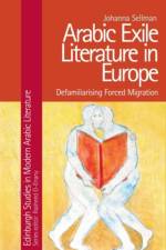 Arabic Exile Literature in Europe af Johanna Sellman