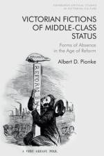 Victorian Fictions of Middle-Class Status af D. Albert Pionke