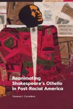 Reanimating Shakespeare's Othello in Post-Racial America af Vanessa I. Corredera