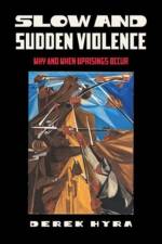 Slow and Sudden Violence af Derek Hyra