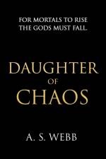 Daughter of Chaos af A S Webb