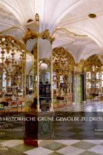 Das Historische Grune Gewolbe zu Dresden af Dirk Syndram