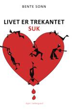 Livet er trekantet. Suk af Bente Sonn
