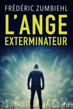 L’Ange exterminateur af Frederic Zumbiehl
