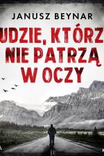 Ludzie, którzy nie patrzą w oczy af Janusz Beynar