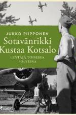 Sotavänrikki Kustaa Kotsalo: lentäjä toisessa polvessa af Jukka Piipponen