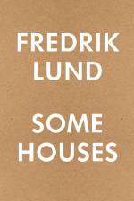 Some houses af Fredrik Lund