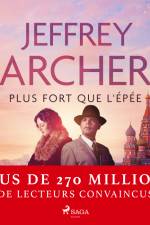 Plus fort que l'épée af Jeffrey Archer