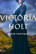 Arfur fortíðar af Victoria Holt
