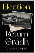 Election: Return to Gradh af J D Maguire