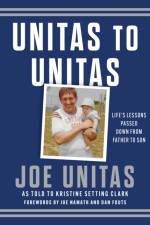 Unitas to Unitas af Joe Unitas