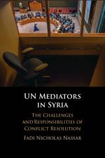 UN Mediators in Syria af Fadi Nicholas (Lebanese American University) Nassar