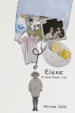 Elena: A Hand Made Life af Miriam Gold