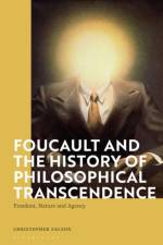 Foucault and the History of Philosophical Transcendence af Christopher (Newcastle University Falzon