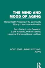 The Mind and Mood of Aging af Barry Gurland