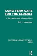Long-Term Care for the Elderly af Betty H. Landsberger