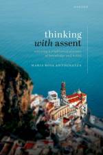 Thinking with Assent af Maria Rosa (Professor of Philosophy Antognazza