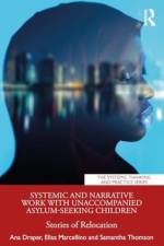 Systemic and Narrative Work with Unaccompanied Asylum-Seeking Children af Ana Draper