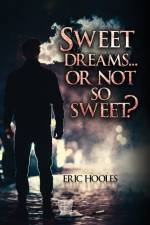 Sweet Dreams... Or Not So Sweet? af Eric Hooles